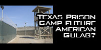 Texas Prison Camp Future American Gulag?